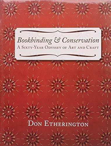 Bookbinding & Conservation: A Sixty-year Odyssey of Art and Craft by Don Etherington (2010-06-01)
