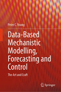 Data-Based Mechanistic Modelling, Forecasting and Control: The Art and Craft (Intelligent Technologies and Robotics)