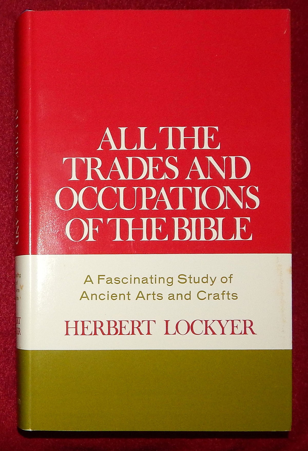 All the Trades and Occupations of the Bible - A Fascinating Study of Ancient Arts and Crafts